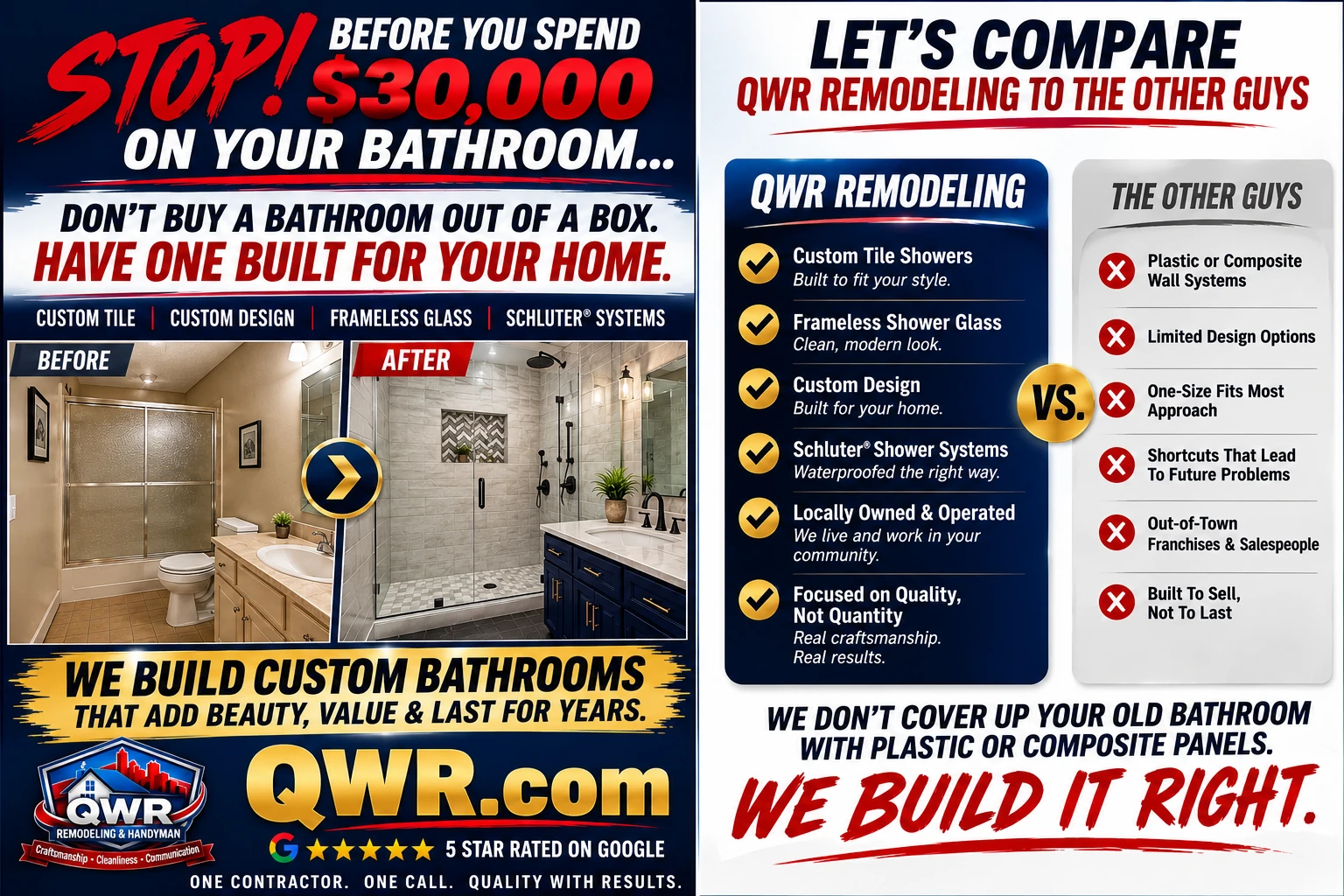 Stop before you spend $30,000 on your bathroom. QWR builds custom tile showers with custom design, frameless glass and Schluter systems, instead of the plastic or composite wall panels and one-size-fits-most approach the other guys install.
